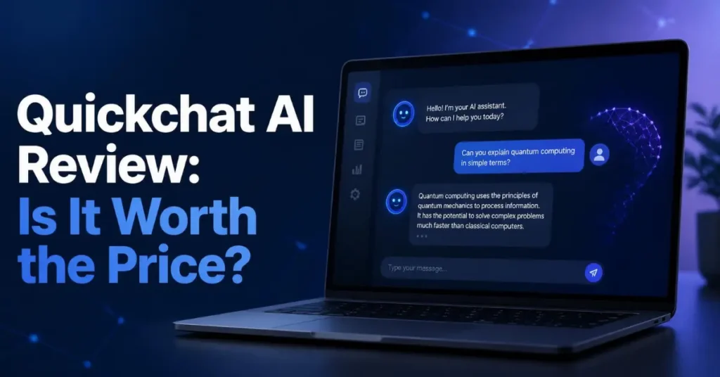 Quickchat AI Review: Is It Worth the Price